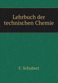 Lehrbuch der technischen Chemie