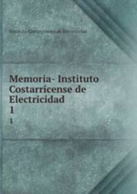 Memoria- Instituto Costarricense de Electricidad. 1