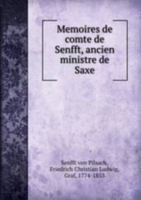 Memoires de comte de Senfft, ancien ministre de Saxe