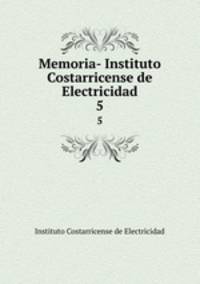 Memoria- Instituto Costarricense de Electricidad. 5