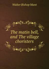 The matin bell, and The village choristers