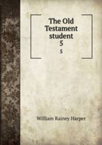 The Old Testament student. 5