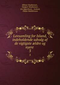 Lovsamling for Island, indeholdende udvalg af de vigtigste ldre og nyere .. 3