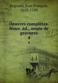 Oeuvres completes. Nouv. ed., ornee de gravures
