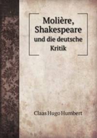Molire, Shakespeare. und die deutsche Kritik