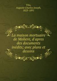 La maison mortuaire de Moliere, d