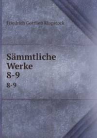 Smmtliche Werke.. 8-9