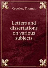 Letters and dissertations on various subjects