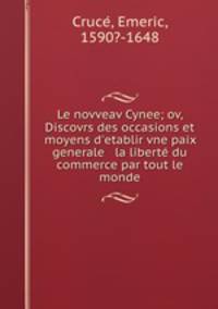 Le novveav Cynee; ov, Discovrs des occasions et moyens d