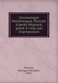 Chronologie Molieresque. Portrait d
