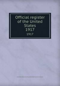 Official register of the United States. 1917