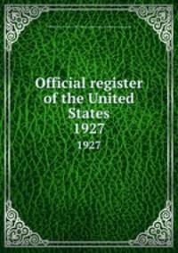 Official register of the United States. 1927