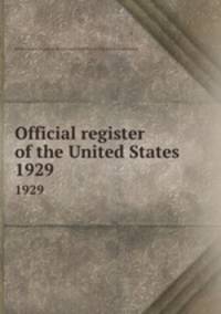 Official register of the United States. 1929