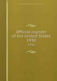 Official register of the United States. 1930
