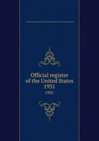 Official register of the United States. 1931