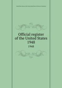Official register of the United States. 1948