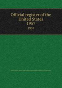 Official register of the United States. 1957