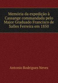 Memoria da expedicao a Cassange commandada pelo Major Graduado Francisco de Salles Ferreira em 1850