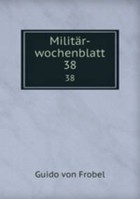 Militr-wochenblatt. 38