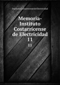 Memoria- Instituto Costarricense de Electricidad. 11