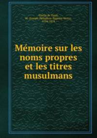 Me?moire sur les noms propres et les titres musulmans