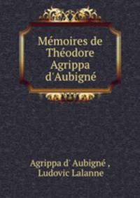 Memoires de Theodore Agrippa d