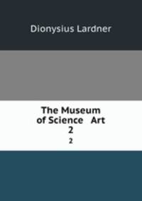 The Museum of Science & Art. 2