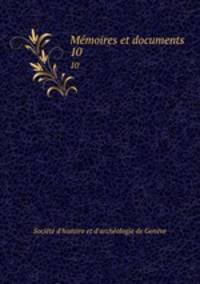 Mmoires et documents. 10