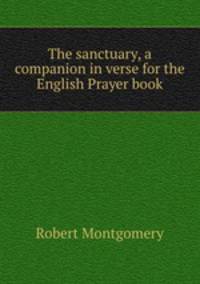 The sanctuary, a companion in verse for the English Prayer book