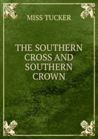 THE SOUTHERN CROSS AND SOUTHERN CROWN