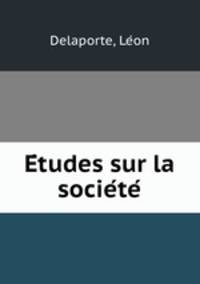 E?tudes sur la socie?te?