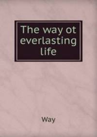 The way ot everlasting life