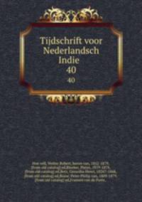 Tijdschrift voor Nederlandsch Indie . 40