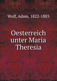 Oesterreich unter Maria Theresia