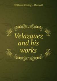 Velazquez and his works