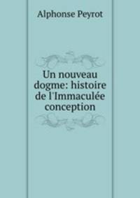 Un nouveau dogme: histoire de l