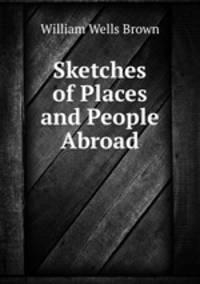 Sketches of Places and People Abroad