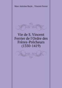 Vie de S. Vincent Ferrier de l