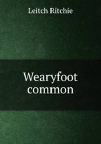 Wearyfoot common