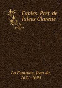 Fables. Pref. de Julees Claretie
