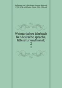 Weimarisches jahrbuch fur deutsche sprache, litteratur und kunst;. 2