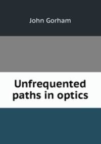 Unfrequented paths in optics