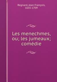 Les menechmes, ou; les jumeaux; comedie
