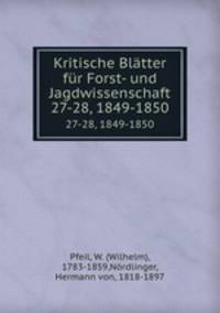 Kritische Bltter fr Forst- und Jagdwissenschaft. 27-28, 1849-1850