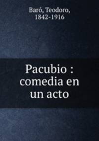 Pacubio : comedia en un acto