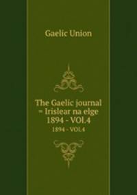 The Gaelic journal = Irislear na elge. 1894 - VOl.4