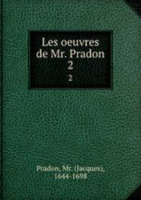 Les oeuvres de Mr. Pradon. 2