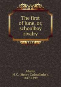 The first of June, or, schoolboy rivalry