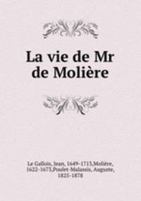 La vie de Mr de Moliere