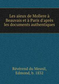 Les aieux de Moliere a Beauvais et a Paris d